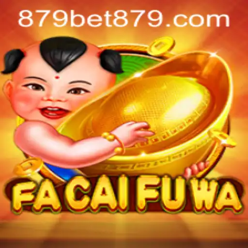 Exploring the Exciting World of FaCaiFuWa with Bet879